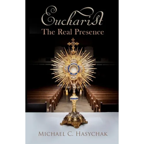 Eucharist: The Real Presence - Paperback