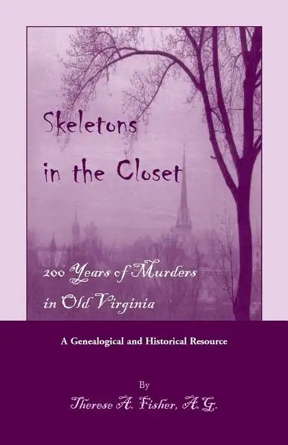 Skeletons in the Closet: 200 Years of Murders in Old Virginia - Paperback