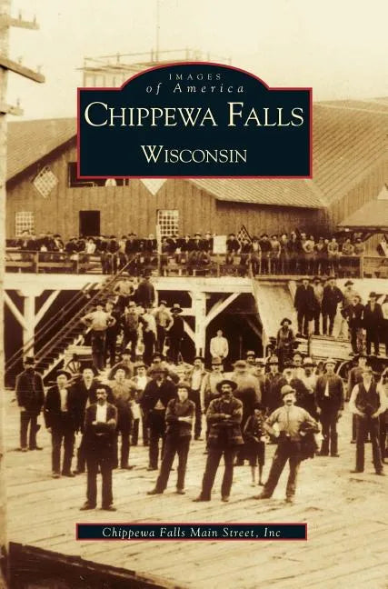 Chippewa Falls Wisconsin - Hardcover