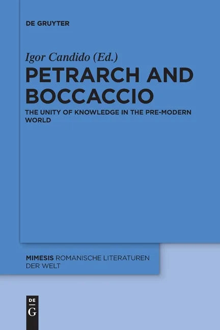 Petrarch and Boccaccio: The Unity of Knowledge in the Pre-Modern World - Paperback