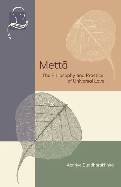 Mettā: The Philosophy and Practice of Universal Love - Paperback
