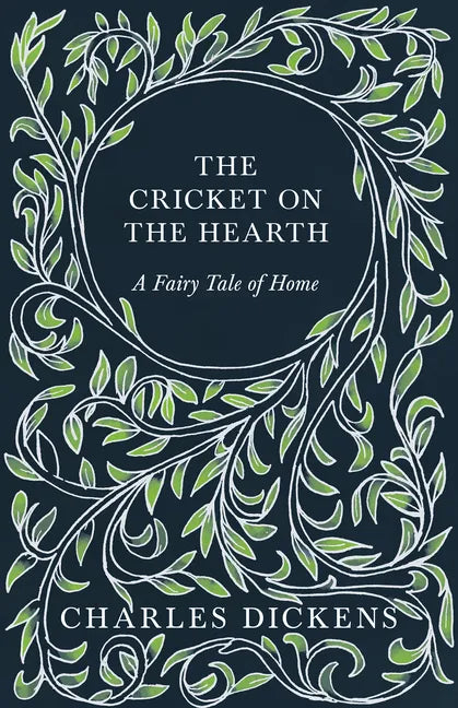 The Cricket on the Hearth - A Fairy Tale of Home: With Appreciations and Criticisms By G. K. Chesterton - Hardcover