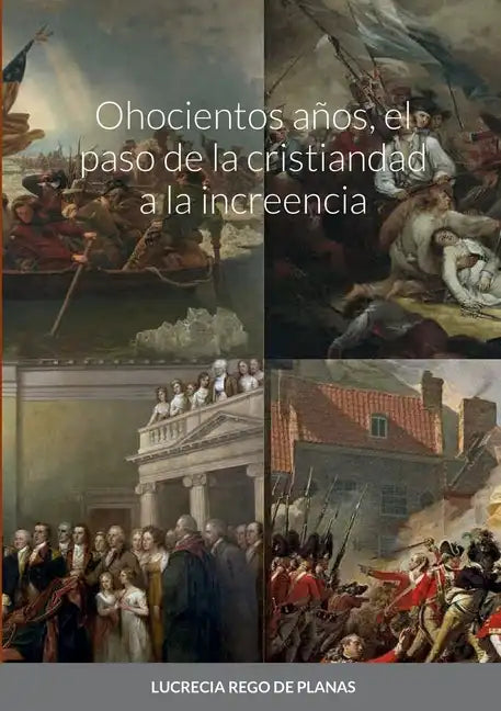 Ohocientos años, el paso de la cristiandad a la increencia - Paperback