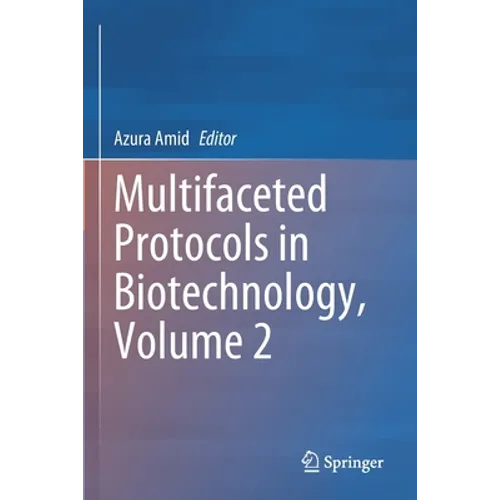 Multifaceted Protocols in Biotechnology, Volume 2 - Paperback