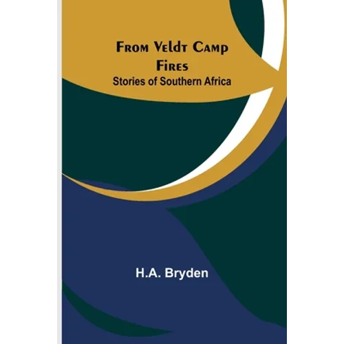 From Veldt Camp Fires: Stories of Southern Africa - Paperback