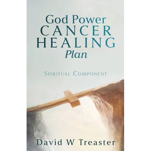 God Power Cancer Healing Plan: Spiritual Component - Paperback