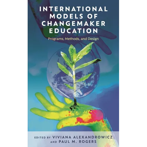 International Models of Changemaker Education: Programs, Methods, and Design - Paperback