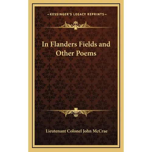 In Flanders Fields and Other Poems - Hardcover