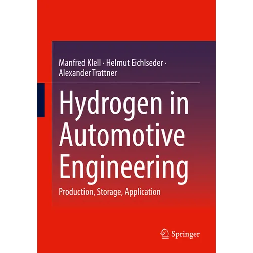 Hydrogen in Automotive Engineering: Production, Storage, Application - Hardcover