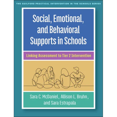 Social, Emotional, and Behavioral Supports in Schools: Linking Assessment to Tier 2 Intervention - Paperback
