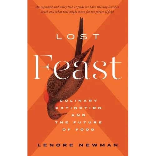 Lost Feast: Culinary Extinction and the Future of Food - Hardcover