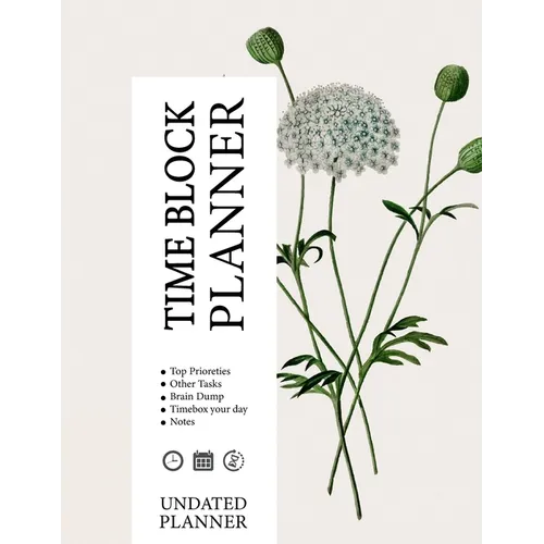Time-Block Planner: Increase your productivity, and gain clarity on your goals and objectives - Paperback