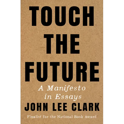Touch the Future: A Manifesto in Essays - Paperback