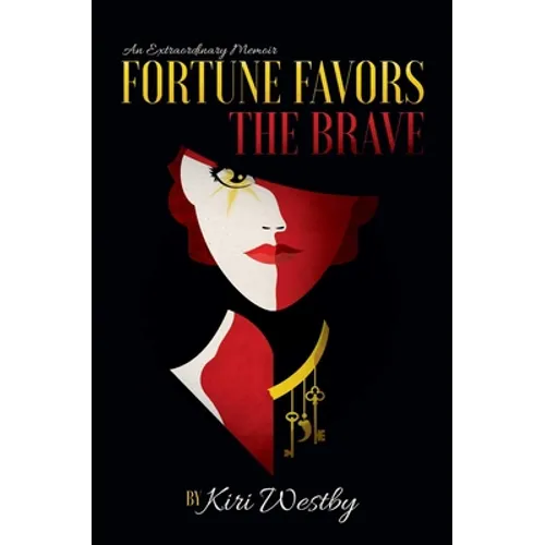 Fortune Favors the Brave: An Extraordinary Memoir - Hardcover