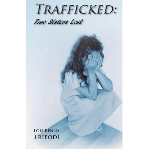 Trafficked: Two Sisters Lost - Paperback