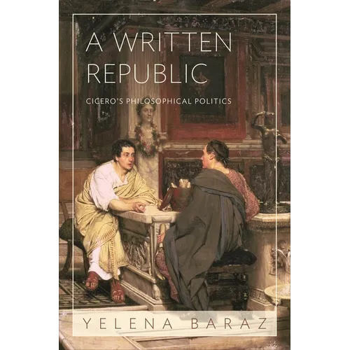 A Written Republic: Cicero's Philosophical Politics - Paperback