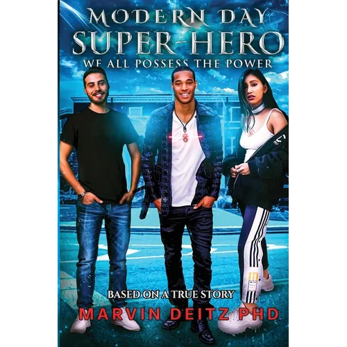 Modern Day Super-Hero: We all possess the power! - Paperback