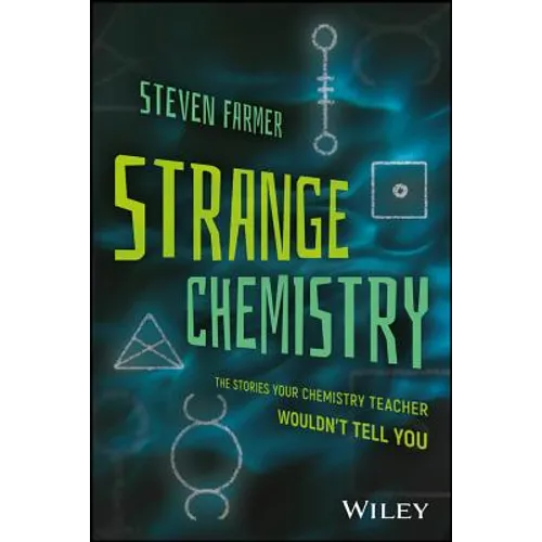 Strange Chemistry: The Stories Your Chemistry Teacher Wouldn't Tell You - Paperback