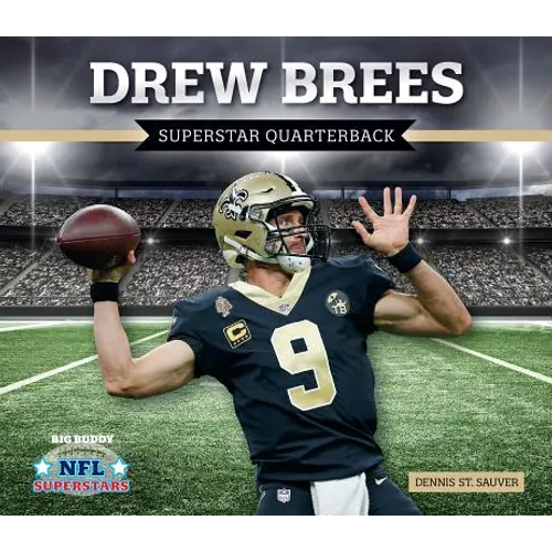 Drew Brees: Superstar Quarterback: Superstar Quarterback - Library Binding