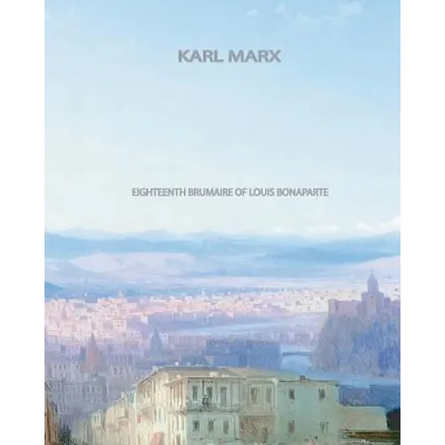 Eighteenth Brumaire of Louis Bonaparte - Paperback