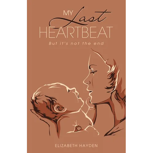 My Last Heartbeat: But it's not the end - Paperback