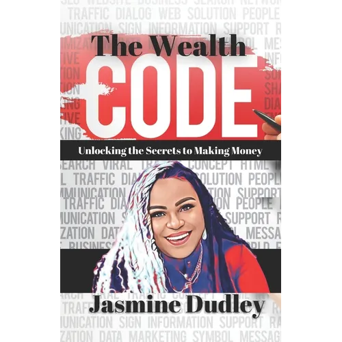 The Wealth Code: Unlocking the Secrets to Making Money - Paperback