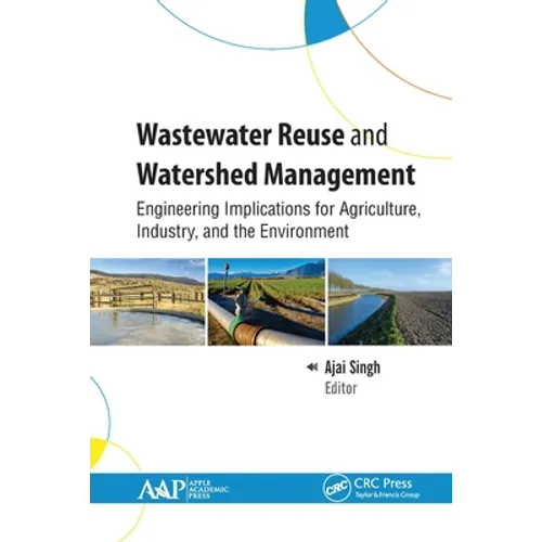 Wastewater Reuse and Watershed Management: Engineering Implications for Agriculture, Industry, and the Environment - Paperback