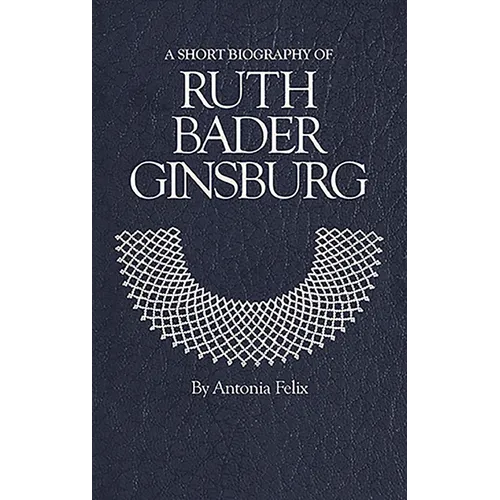 A Short Biography of Ruth Bader Ginsburg - Hardcover