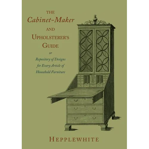 The Cabinet-Maker and Upholsterer's Guide - Paperback