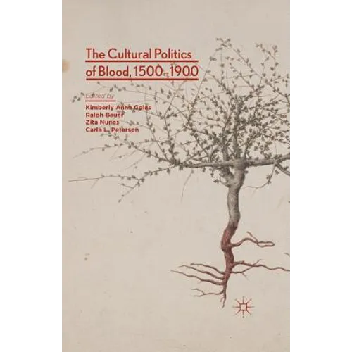 The Cultural Politics of Blood, 1500-1900 - Paperback