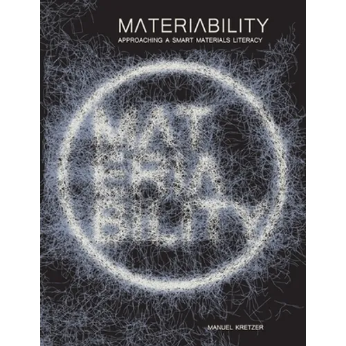 Materiability: approaching a smart materials literacy - Paperback