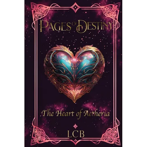 Pages of Destiny: The Heart of Aetheria - Paperback