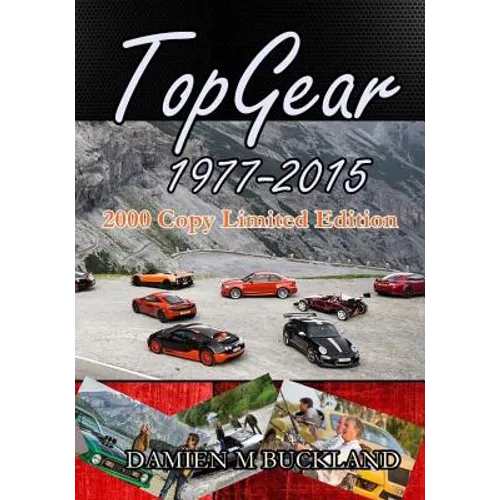 Top Gear; 1977 - 2015: : 2000 Copy Limited Edition - Paperback