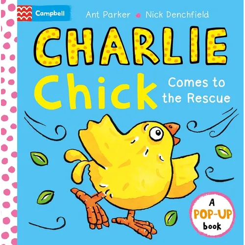 Charlie Chick Comes to the Rescue! Pop-Up Book - Board Book