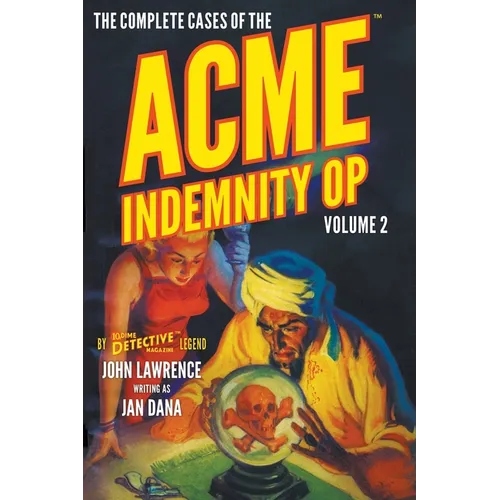 The Complete Cases of the Acme Indemnity Op, Volume 2 - Paperback