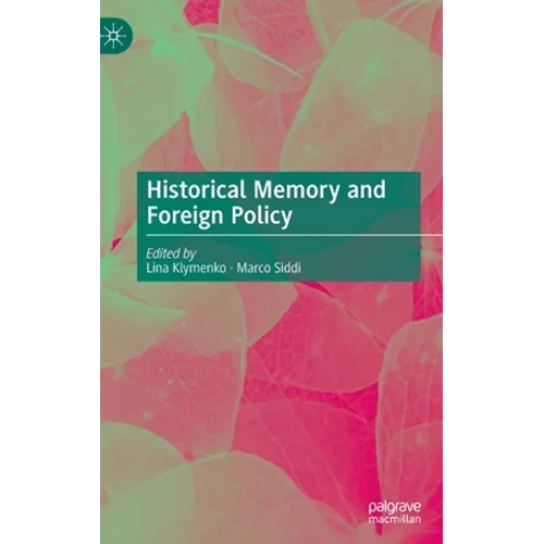 Historical Memory and Foreign Policy - Hardcover