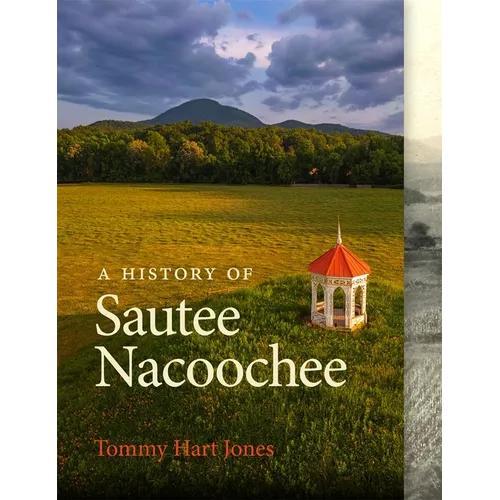 A History of Sautee Nacoochee - Hardcover