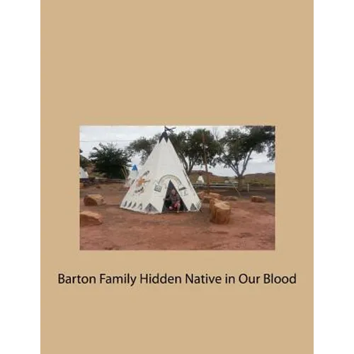 Barton Family Hidden Native in Our Blood - Paperback