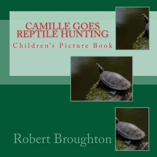Camille Goes Reptile Hunting: Children's Picture Book - Paperback