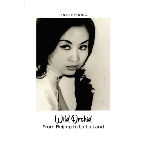 Wild Orchid: From Beijing to La-La Land - Paperback