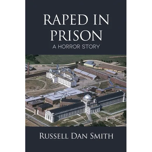 Raped in Prison: A Horror Story - Paperback