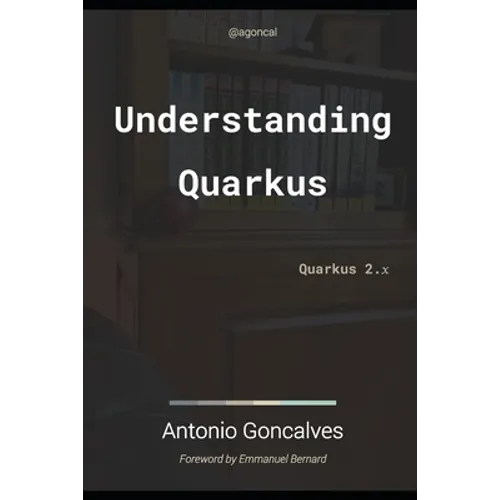 Understanding Quarkus: Quarkus 2.x - Paperback