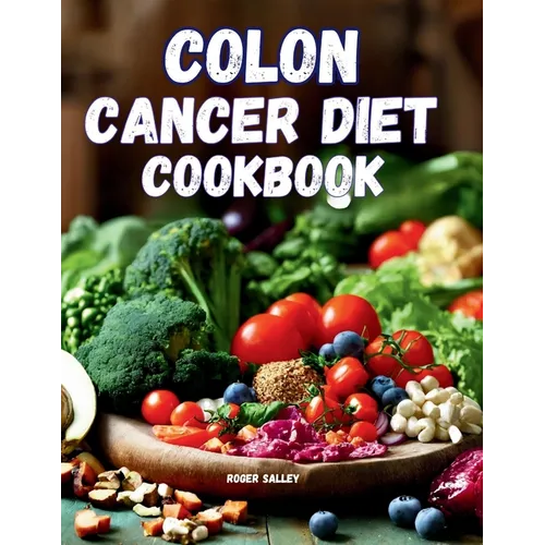 Colon Cancer Diet Cookbook - Paperback