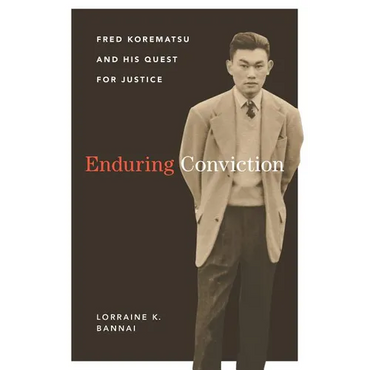 Enduring Conviction: Fred Korematsu and His Quest for Justice - Paperback