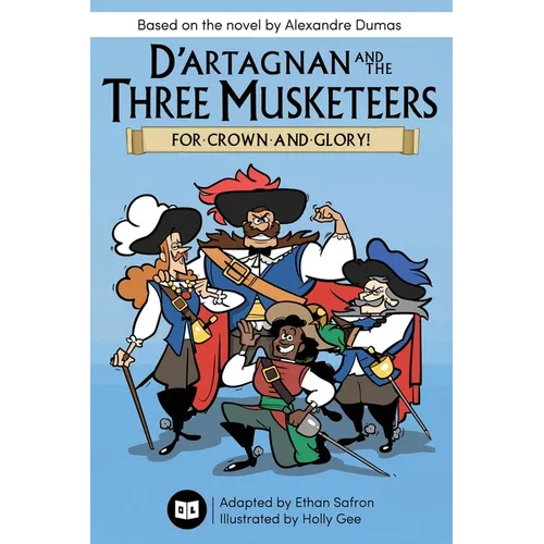 D'Artagnan and the Three Musketeers: For Crown and Glory! - Paperback