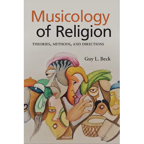 Musicology of Religion: Theories, Methods, and Directions - Hardcover