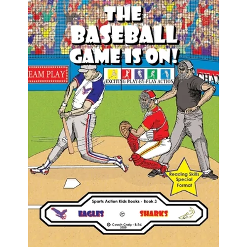 The Baseball Game Is On!: The Eagles vs. The Sharks! - Paperback