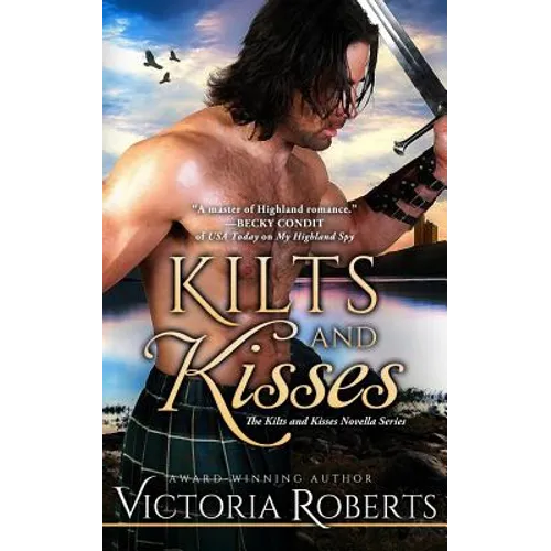Kilts and Kisses: A Kilts and Kisses Novella - Paperback