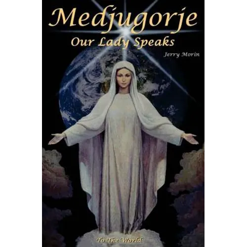 Medjugorje Our Lady Speaks To The World - Paperback