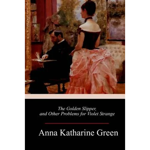 The Golden Slipper, and Other Problems for Violet Strange - Paperback